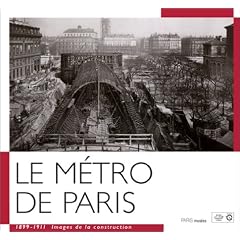 Le M�tro de Paris, 1899-1911 : Images de la construction