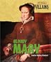 History's Villains - Mary I: Bloody Mary