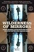 Wilderness of Mirrors: Intrigue, Deception, and the Secrets that Destroyed Two of the Cold War's Most Important Agents