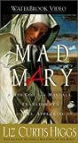 Mad Mary: A Bad Girl from Magdala, Transformed at His Appearing