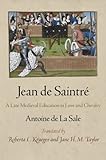 Jean de Saintré : a late medieval education in love and chivalry