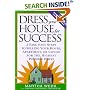 Dress Your House for Success: 5 Fast, Easy Steps to Selling Your House, Apartment, or Condo for the Highest Po ssible Price!
