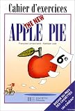 The New Apple Pie, 6e. Cahier d'exercices