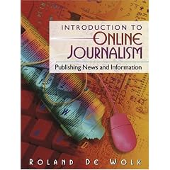 Introduction to Online Journalism: Publishing News and Information
