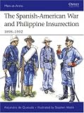 The Spanish-American War and Philippine Insurrection: 1898-1902 (Men-at-Arms)