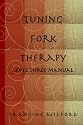 Tuning Fork Therapy - Level Three Training