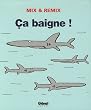 Ca baigne !