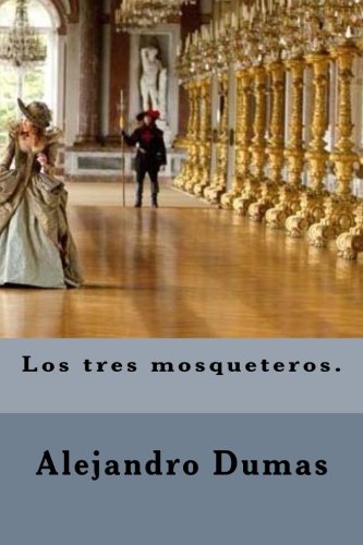 Los tres mosqueteros. (Spanish Edition)