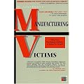 Manufacturing Victims: How the Psychology Business Wants to Keep You Dependent for Life
