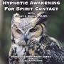 Hypnotic Awakening for Spirit Contact (Hypnotic Empowerment for Self-Awakening)