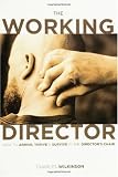 The Working Director: How to Arrive, Survive and Thrive in the Director's Chair