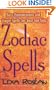 Zodiac Spells: Easy Enchantments and Simple Spells for Your Sun Sign