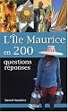 L'île Maurice en 200 questions-réponses