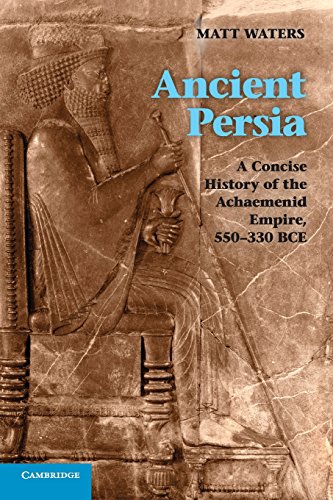 ancient persia a concise history of the achaemenid empire 550 330 bce