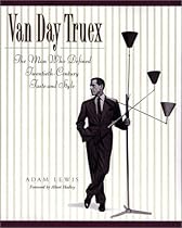Van Day Truex: The Man Who Defined Twentieth-Century Taste and Style Van Day Truex: The Man Who Defined Twentieth-Century Taste and Style