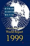 Human Rights Watch: World Report 1999 (Human Rights Watch World Report)