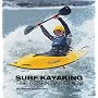 Surf Kayaking: The Essential Guide