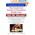 The Fat Fallacy: The French Diet Secrets to Permanent Weight... by Will Clower