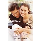 Tried and True (Clearwater Crossing, #16) (Clearwater Crossing) by  Laura Peyton Roberts