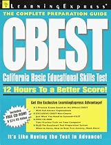 CBEST: California Basic Educational Skills Test (Complete Preparation Guide) CBEST: California Basic Educational Skills Test (Complete Preparation Guide)