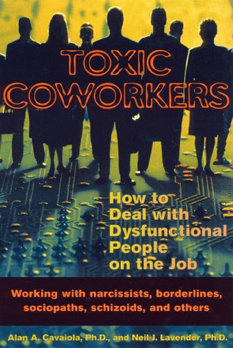 Toxic Coworkers: How to Deal with Dysfunctional People on the Job Book Image