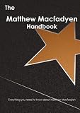 The Matthew Macfadyen Handbook - Everything you need to know about Matthew Macfadyen