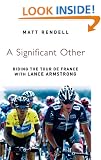 A Significant Other: Riding the Centenary Tour de France with Lance Armstrong