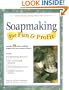 Soapmaking for Fun & Profit: Make Money Doing What You Love!