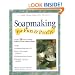Soapmaking for Fun & Profit: Make Money Doing What You Love!