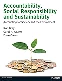 Accountability, social responsibility and sustainability : accounting for society and the environment