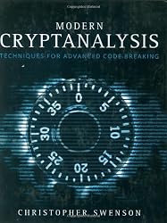 Modern Cryptanalysis: Techniques for Advanced Code Breaking