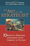 Art of the Strategist, The: 10 Essential Principles for Leading Your Company to Victory