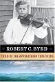 Robert C. Byrd: Child Of The Appalachian Coalfields