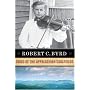 Robert C. Byrd: Child Of The Appalachian Coalfields