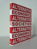  : Alternative Economics, Alternative Societies