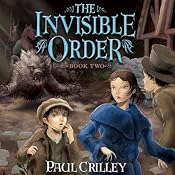 The Invisible Order, Book Two: The Fire King | Paul Crilley