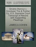 Sinatra (Nancy) V. Goodyear Tire & Rubber Co. U.S. Supreme Court Transcript of Record with Supporting Pleadings