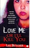 Love Me or I'll Kill You