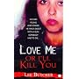 Love Me or I'll Kill You (Pinnacle True Crime)