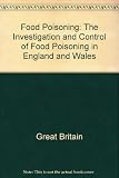 Food poisoning : the investigation and control of food poisoning in England and Wales