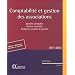 Comptabilit� et gestion des associations : Syst�me comptable, Gestion financi�re, Analyse et contr�le de gestion