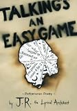 Talking's an Easy Game: Performance Poetry