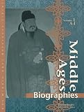 Middle Ages: Biographies Edition 1. (U-X-L Middle Ages Reference Library)