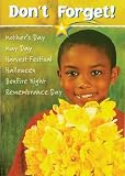Don't forget! : Mother's Day, May Day, Harvest Festival, Halloween, Bonfire Night, Remembrance Day