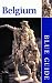 Blue Guide Belgium, Ninth Edition (Blue Guides)