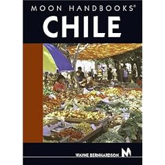 Moon Handbooks Chile (Moon Handbooks : Chile): Wayne Bernhardson