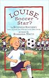 Louise, Soccer Star? (Louise)