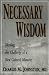 Necessary Wisdom: Meeting the Challenge of a New Cultural Maturity