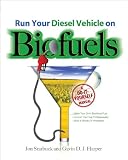 Run Your Diesel Vehicle on Biofuels : A Do-Yourself Manual