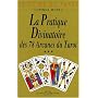 Le guide du tarot, tome 3 : La pratique divinatoire des 78 arcanes du tarot